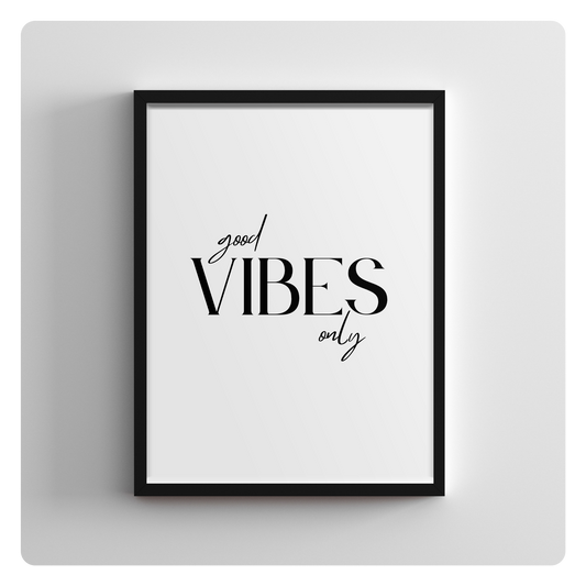 Good Vibes Only