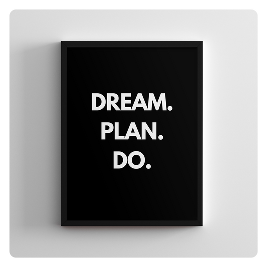 Dream. Plan. Do.
