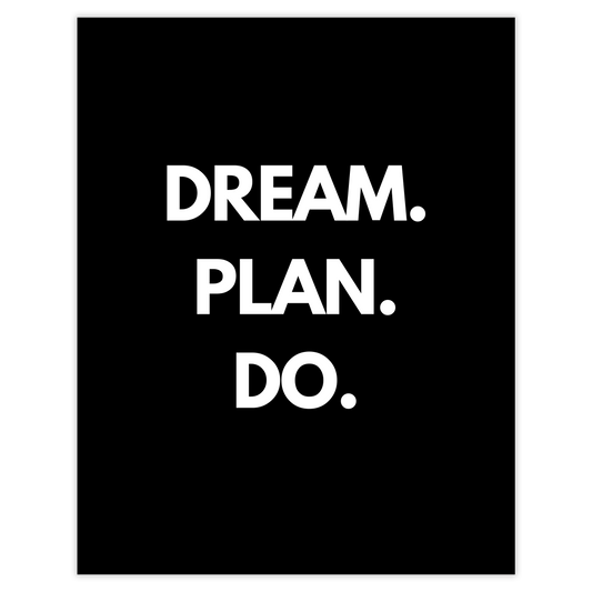 Dream. Plan. Do.