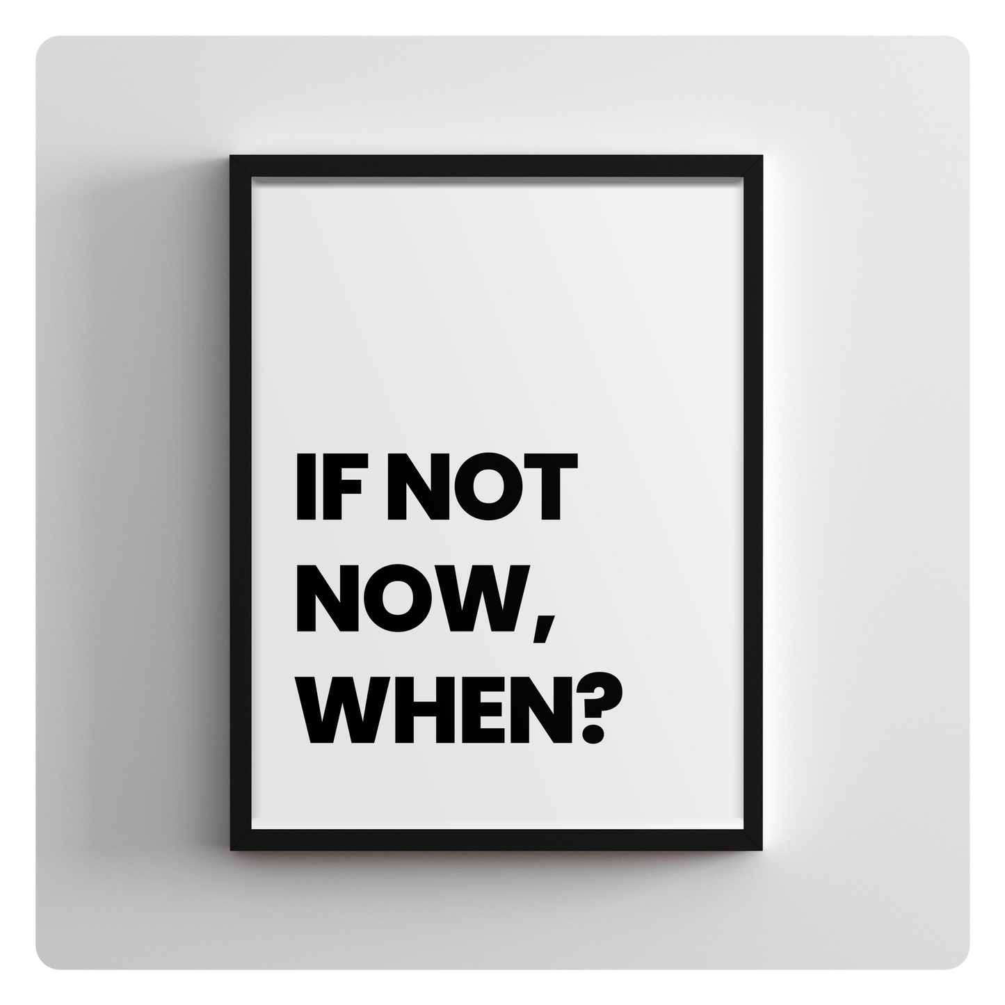 If not now, when?