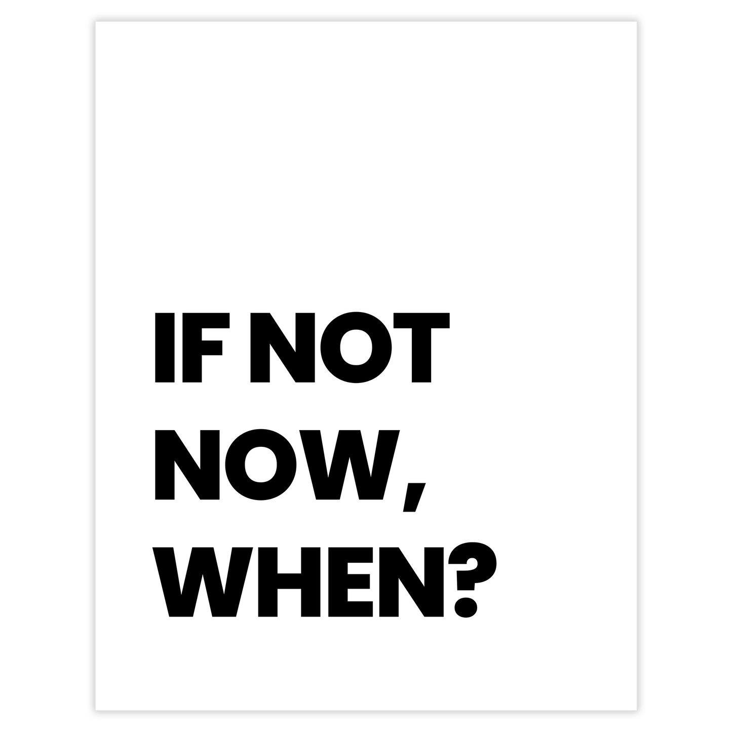 If not now, when?
