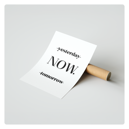 NOW. (Motivations-Poster)