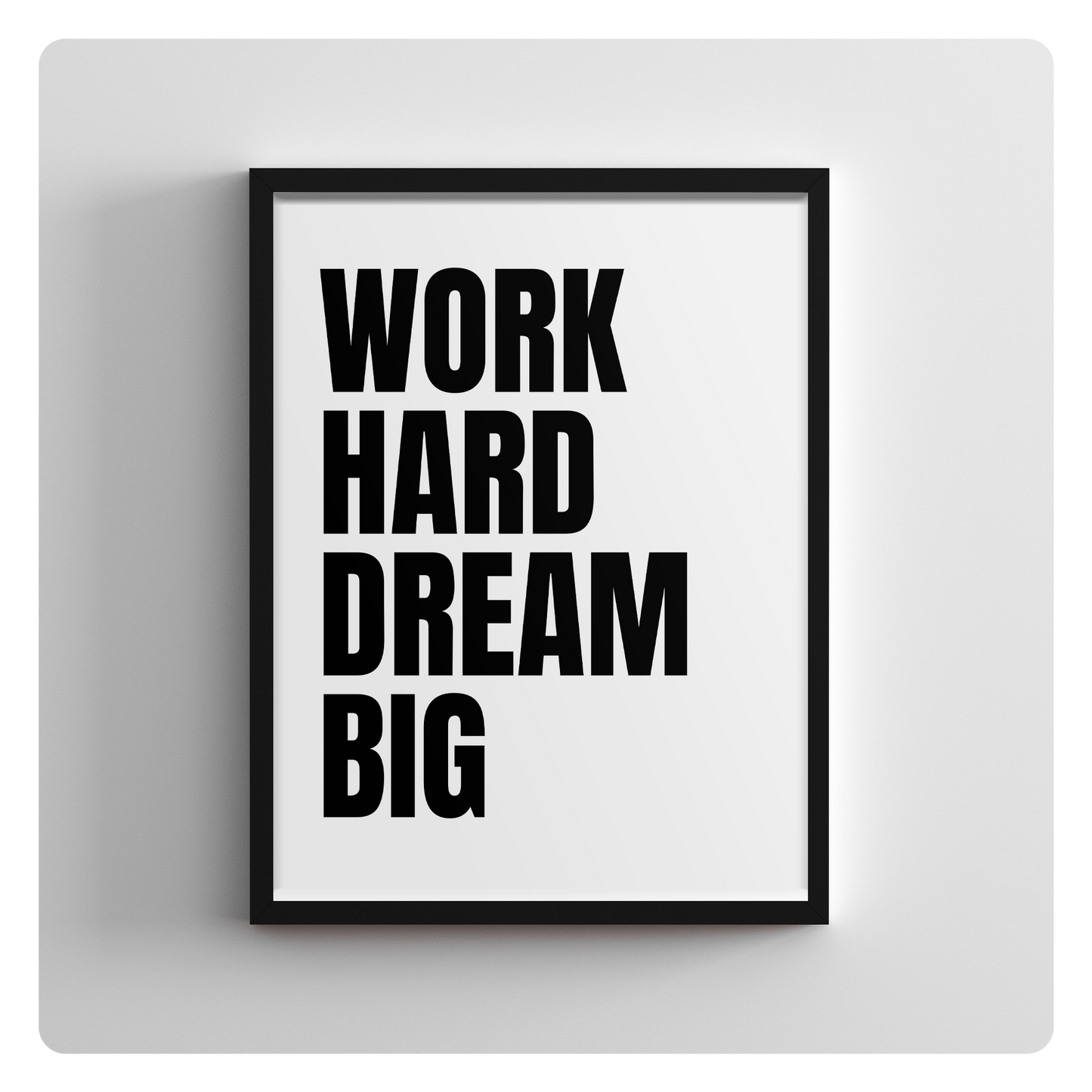 Work Hard Dream Big