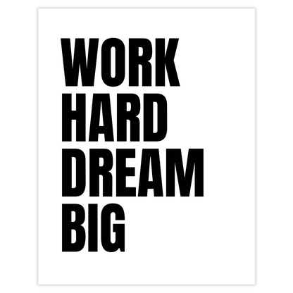 Work Hard Dream Big