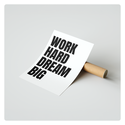 Work Hard Dream Big