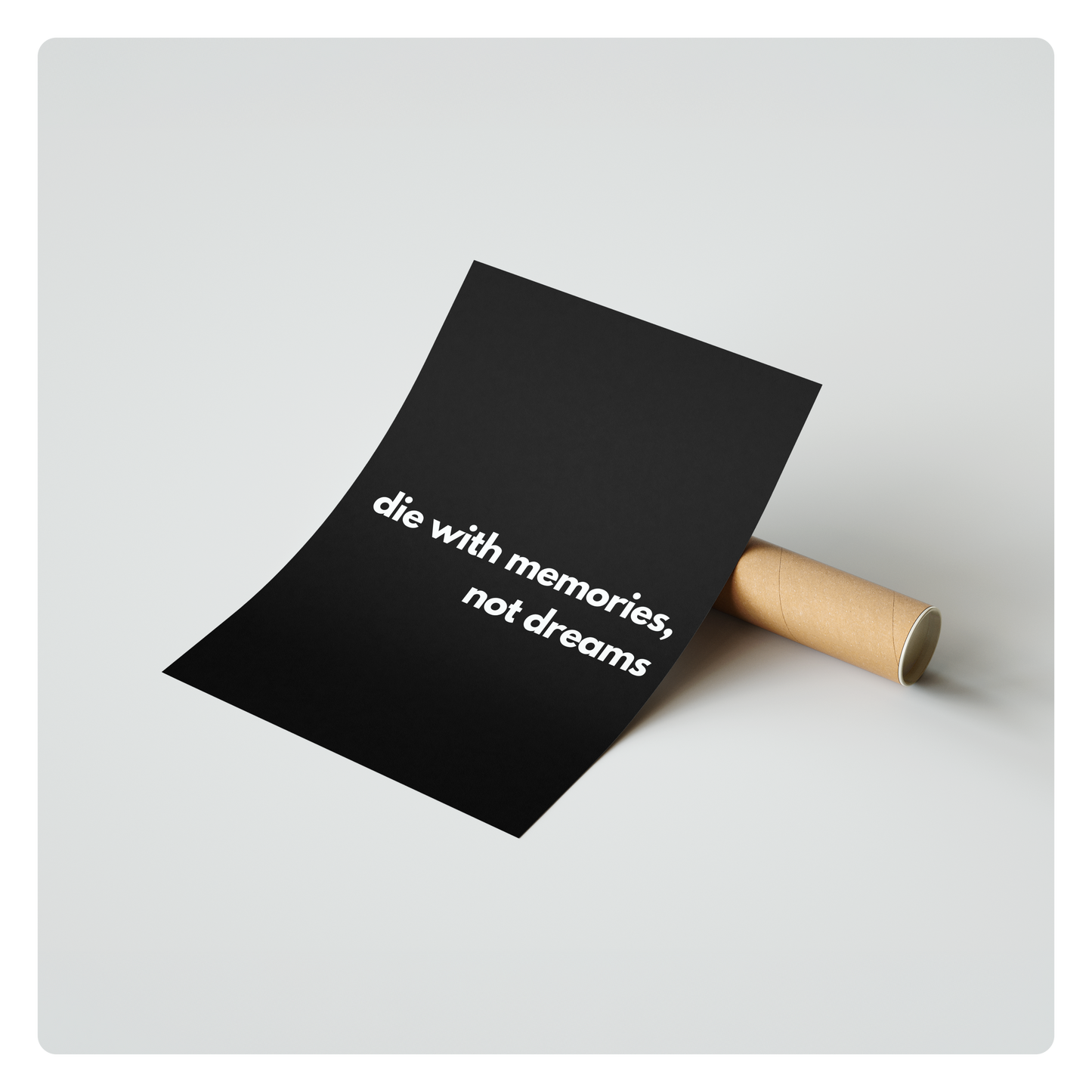 die with memories, not dreams