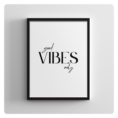 Good Vibes Only