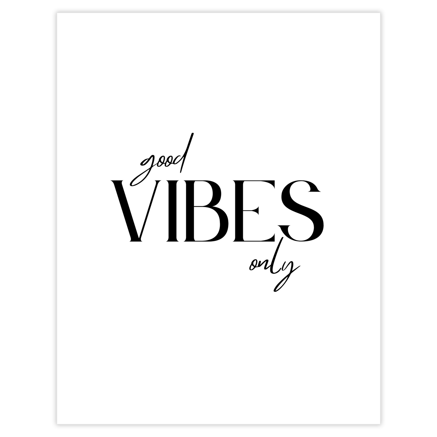 Good Vibes Only